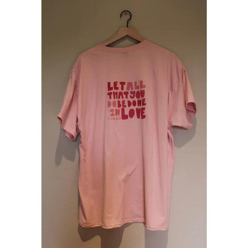 1 Corinthians 16:14 | Heart T-shirt, Crewneck or Hoodie -Pink | LOVE T-shirt, sweater and Hoodie