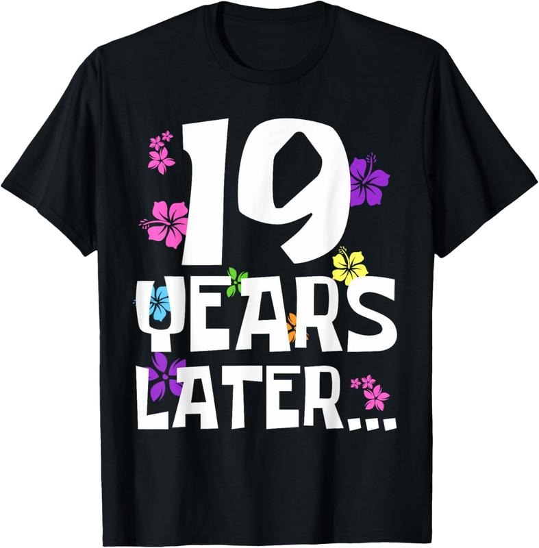 100% Cotton 19 year Old Birthday Gifts Boy Girls 19 Years Later Eighteen T-Shirt