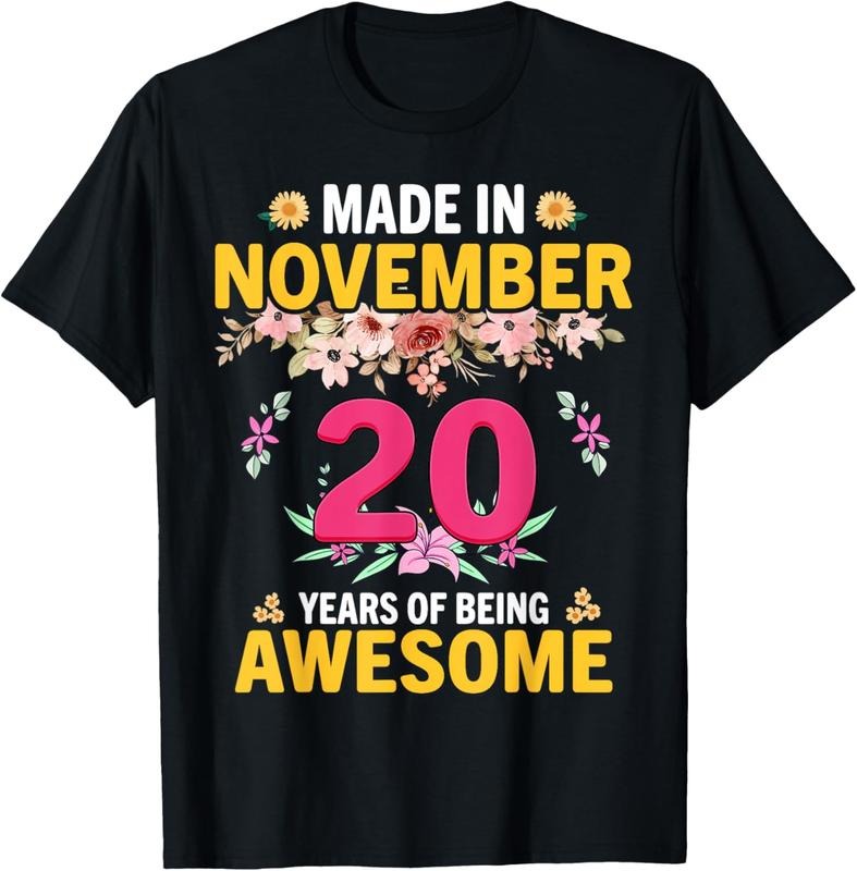100% Cotton 20 Years Old Women Made in November 2004 Birthday Gifts T-Shirt