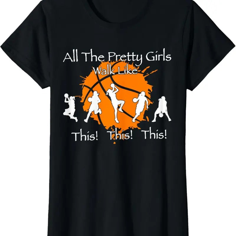 100% Cotton All The Pretty Walk Like Funny This Funny Basketball T-Shirt