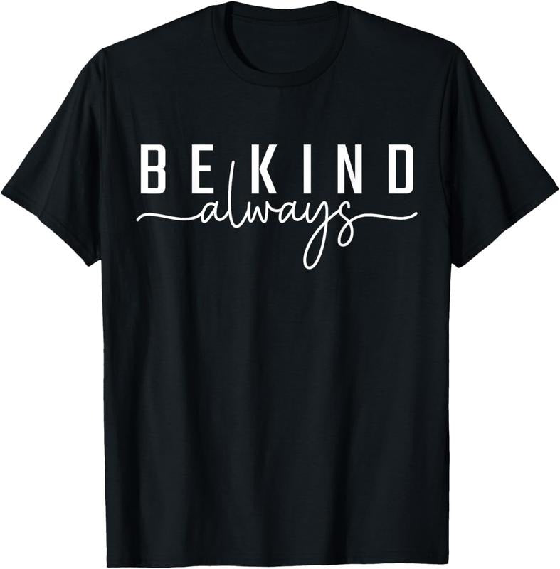 100% Cotton Be Kind Always Women Men Letter Print Inspirational T-Shirt