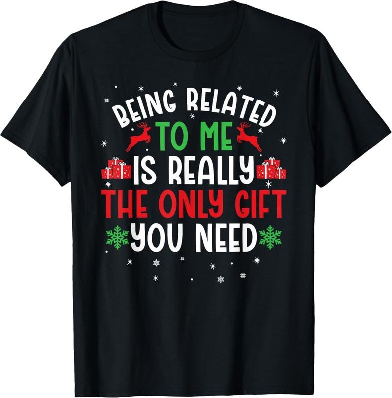 100% Cotton Being Related To Me Funny Christmas Tee Family Couples T-Shirt