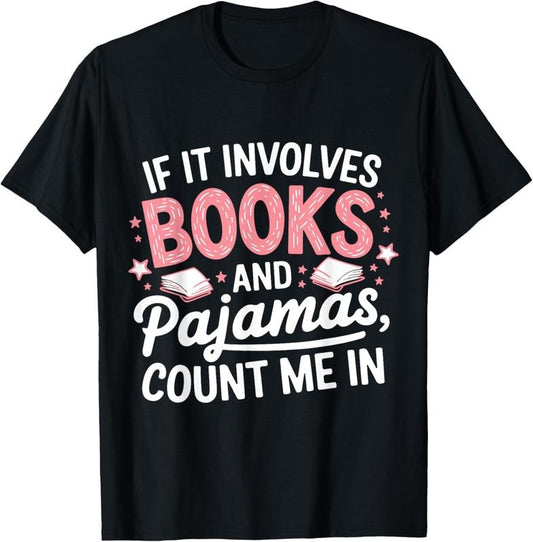100% Cotton Book & Pajamas Humorous Book Lover Funny Reading Bedtime T-Shirt