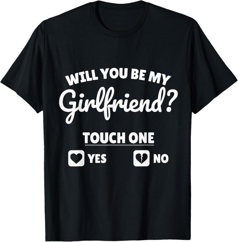 100% Cotton Boyfriend Ask her Will You Be My Girlfriend Valentine's Day T-Shirt