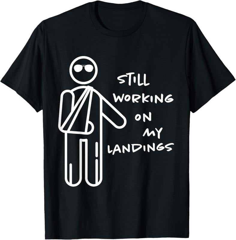 100% Cotton Broken Arm Get Well Working on Landings Funny Gift T-Shirt