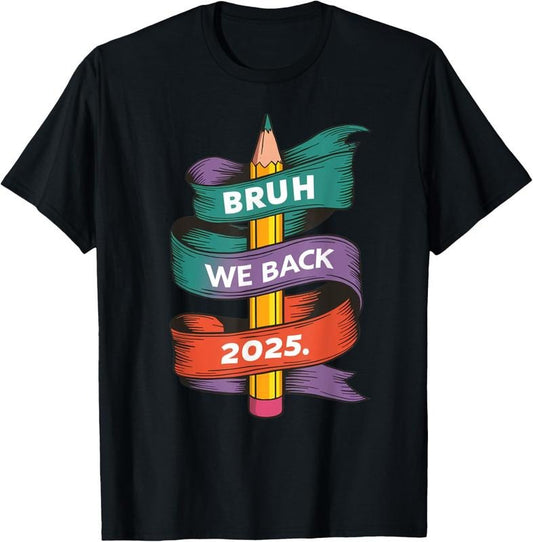 100% Cotton Bruh We Back Teacher Happy First Day Back To School 2025 T-Shirt
