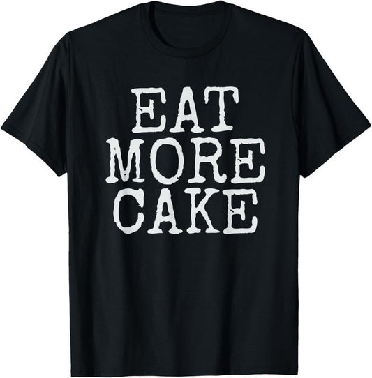 100% Cotton Cake Lover T-Shirt Eat More Cake T-Shirt