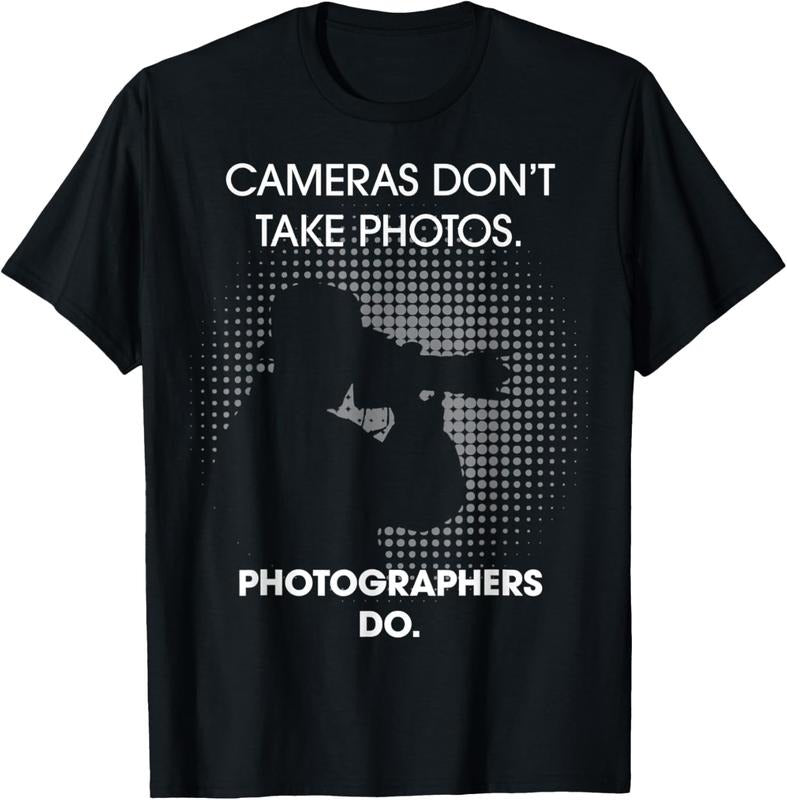 100% Cotton Cameras Don't Take Photos Funny Photography Photographer T-Shirt