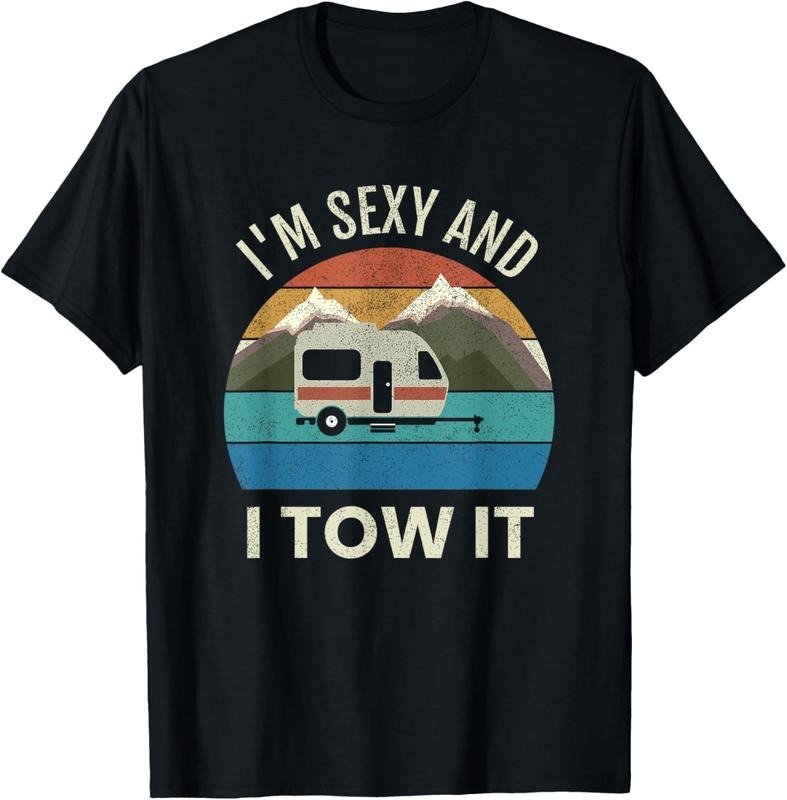 100% Cotton Camper Trailer RV Gift Vintage Funny I'm Sexy and I TOW It T-Shirt
