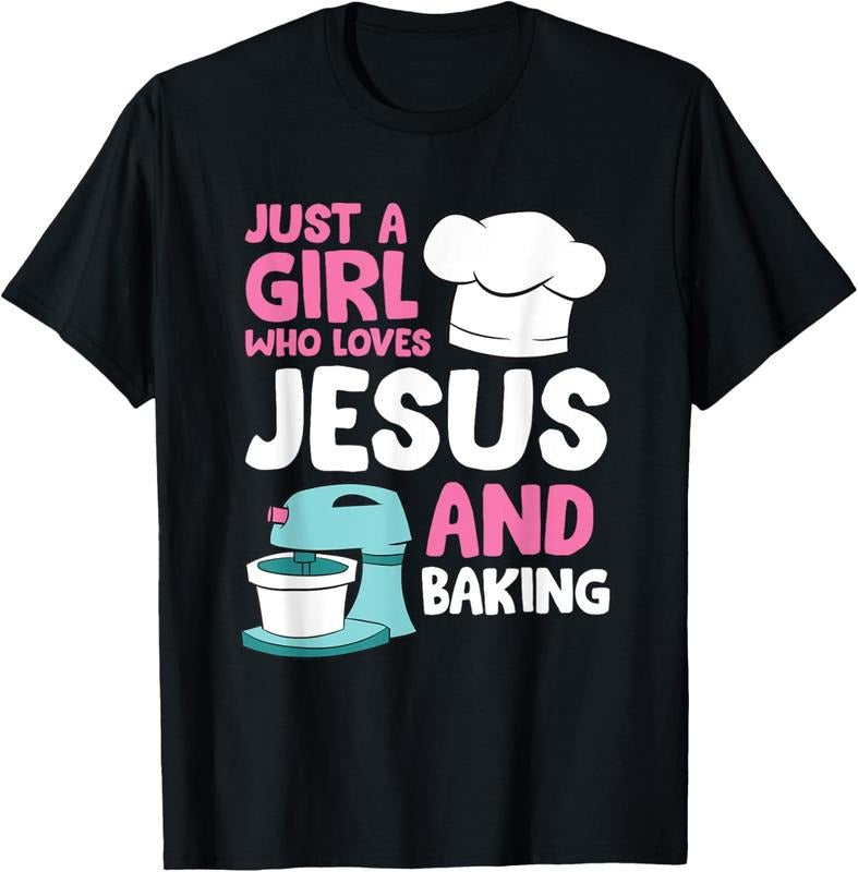 100% Cotton Christian Baking Girl Just a Girl Who Loves Jesus And Baking T-Shirt