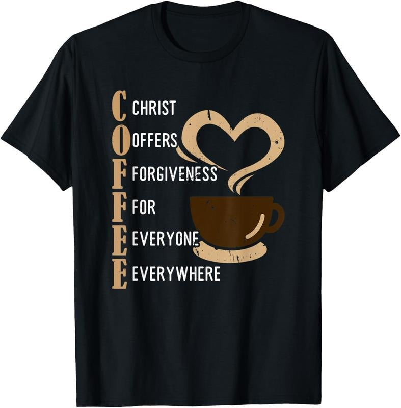 100% Cotton Coffee Christ Offers Forgiveness For Everyone Everywhere T-Shirt