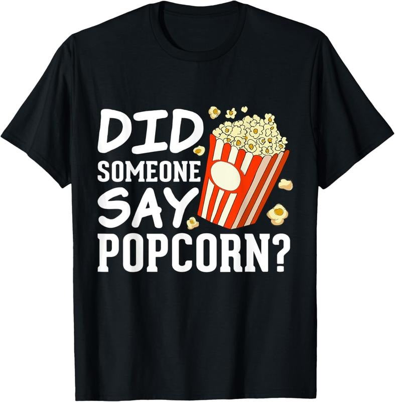 100% Cotton Did someone say Popcorn? Funny Popcorn Lovers Costumes T-Shirt