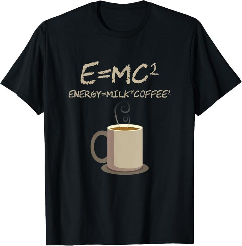 100% Cotton E=MC2 Funny Science Coffee Energy Milk Coffee Gift T-Shirt