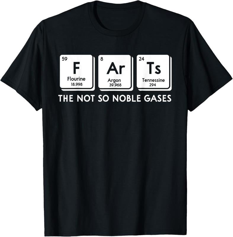 100% Cotton FArTs The Not So Noble Gases Periodic Table Science Nerd T-Shirt