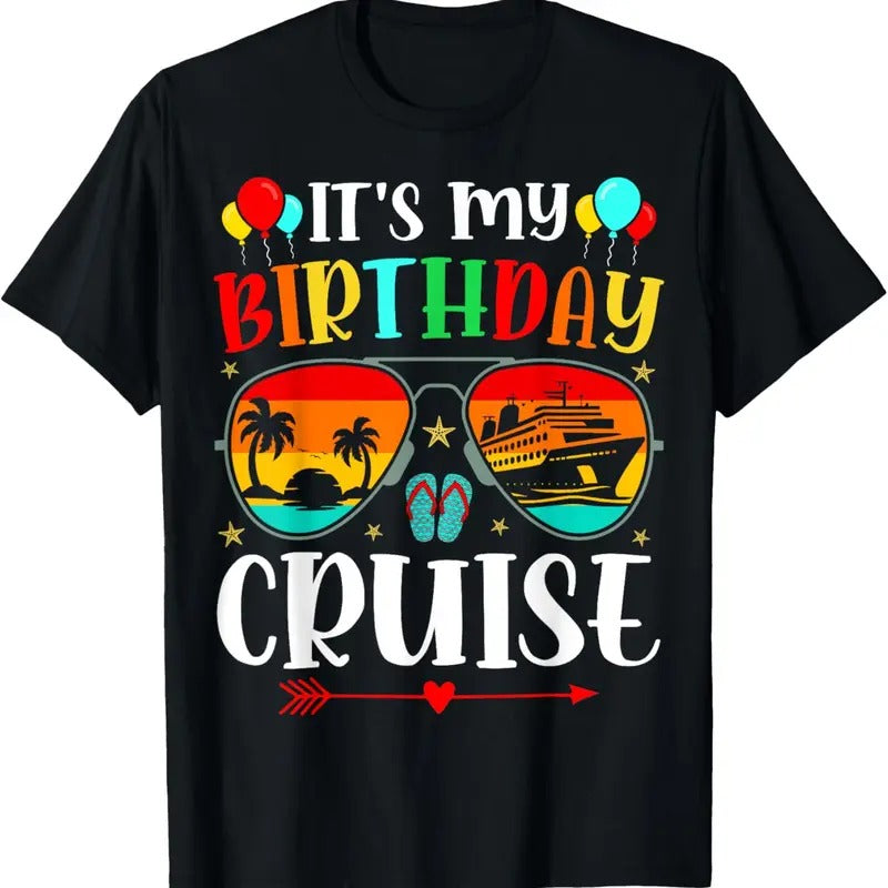100% Cotton Family Birthday Cruising Sunglasses It's my Birthday Cruise T-Shirt