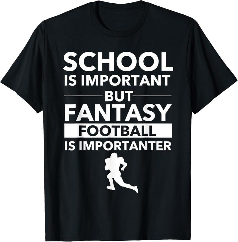 100% Cotton Fantasy Football is Importanter Funny Football Gift T-Shirt