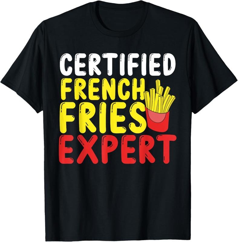 100% Cotton Fast Food Lover Certified French Fries Expert French Fries T-Shirt