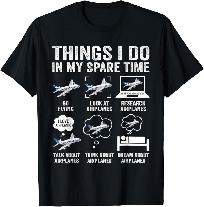 100% Cotton Funny Airplanes Lover Things I Do In My Spare Time Airplane T-Shirt