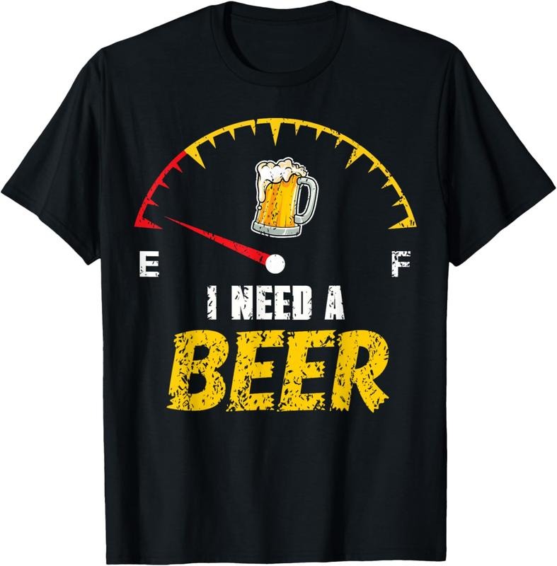 100% Cotton Funny Beer Drinker Humor I Need A Beer Drinking Gag T-Shirt