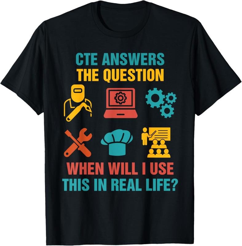 100% Cotton Funny CTE Teacher CTE Crew When Will I Use This In Real Life T-Shirt