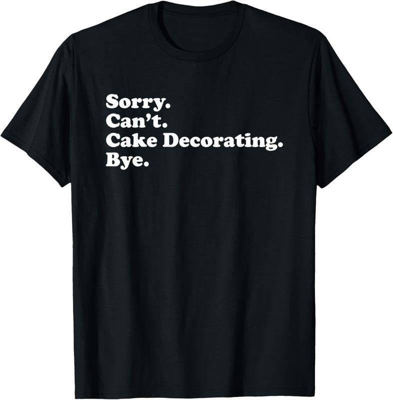 100% Cotton Funny Cake Decorating Cake Decorator Gift For Men or Women T-Shirt