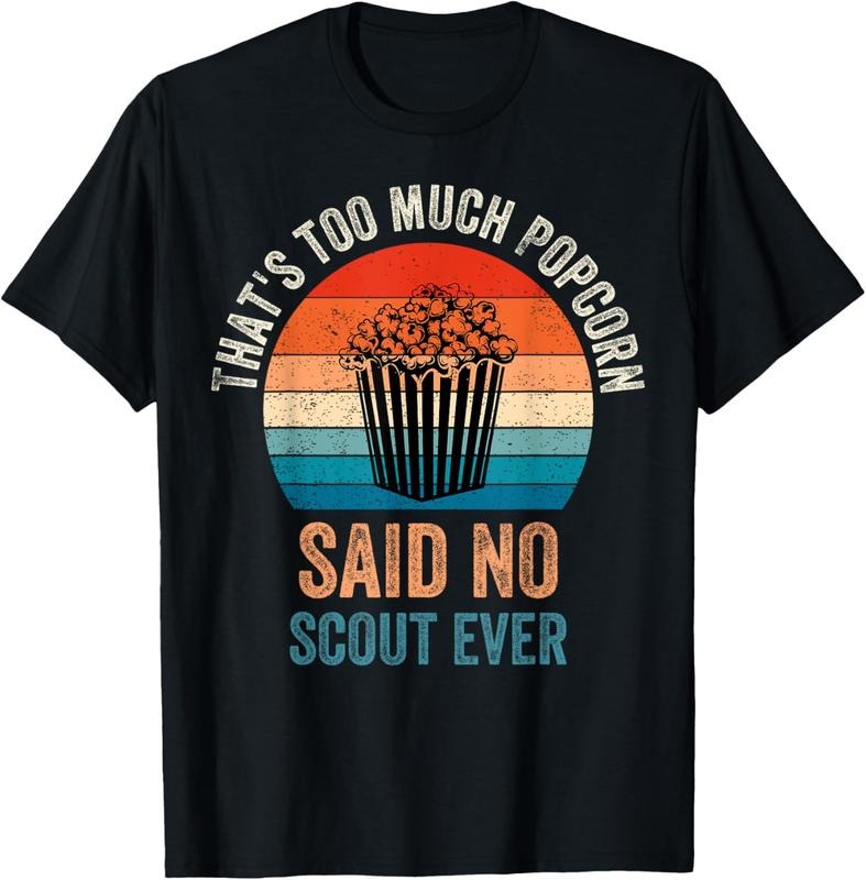 100% Cotton Funny Saying Popcorn said no Scout ever, Camping Hiking T-Shirt