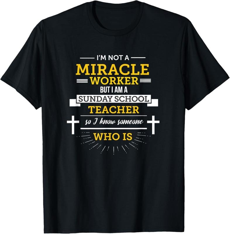 100% Cotton Funny Sunday School Teacher TShirt Miracle Worker T-Shirt