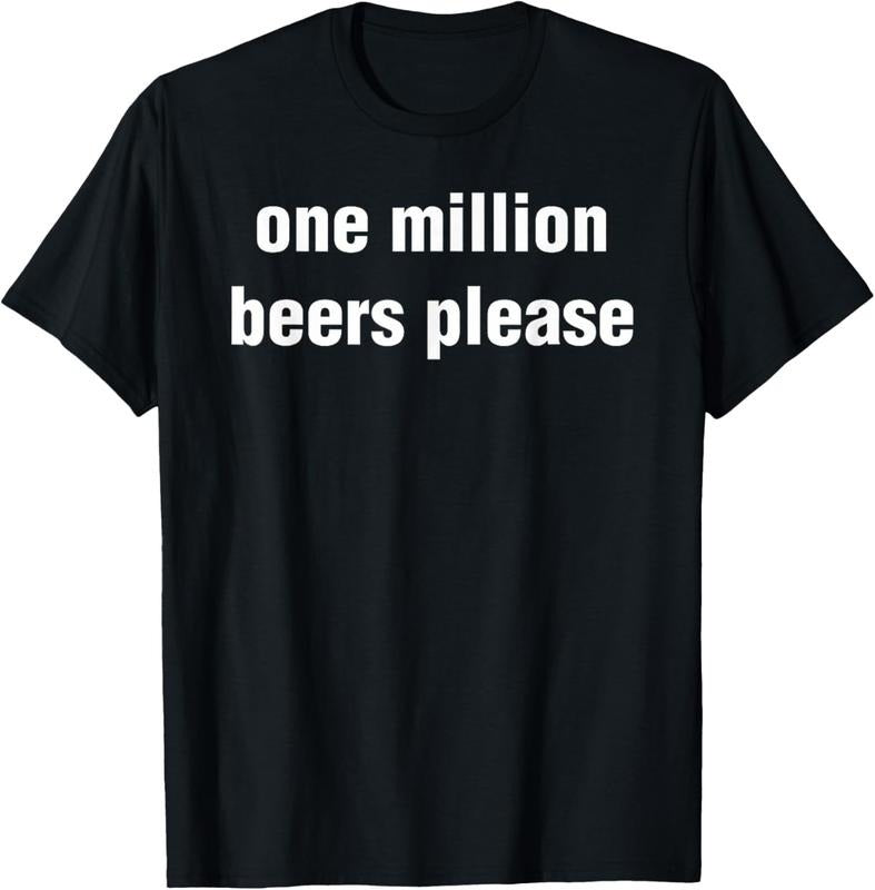 100% Cotton Funny Vintage Drinking Beer One Million Beers Please T-Shirt