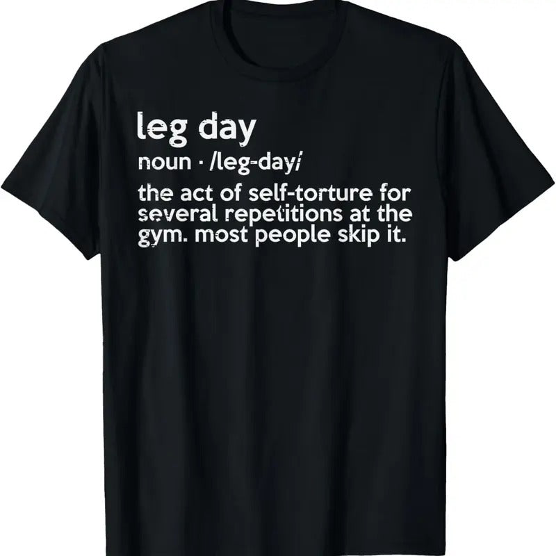 100% Cotton Gym Leg Day Definition Workout Fitness Exercise Men Women T-Shirt