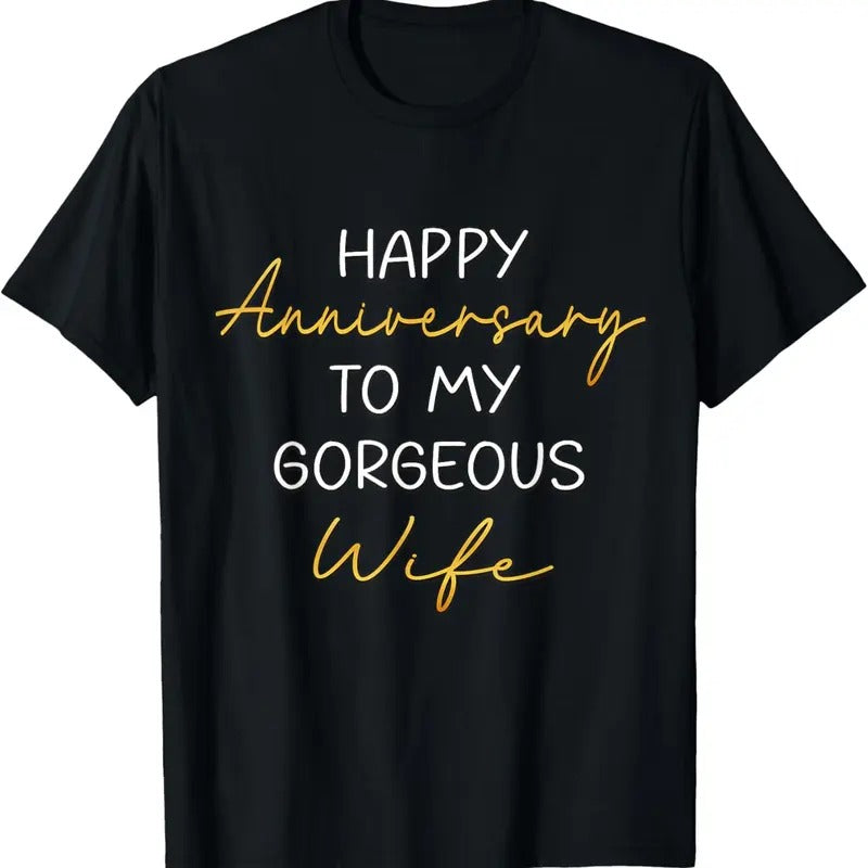 100% Cotton Happy Anniversary To My Gorgeous Wife Couples Idea T-Shirt