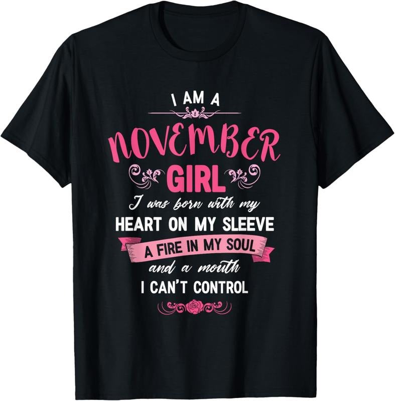 100% Cotton I Am A November Girl T-Shirt Womens Birthday Gifts Shirt T-Shirt