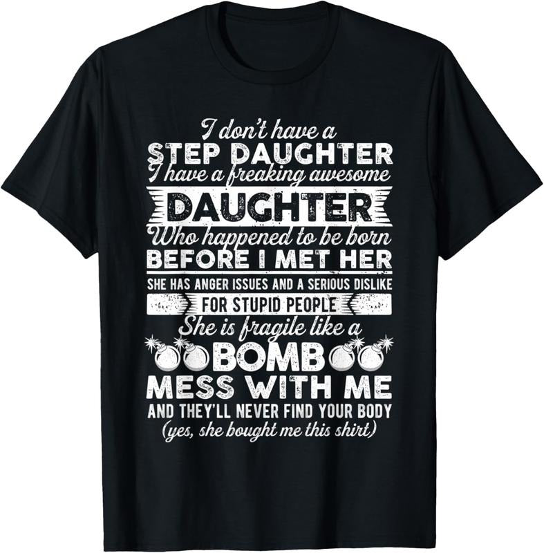 100% Cotton I Dont Have A Step Daughter Funny Awesome Yes She Bought Me T-Shirt