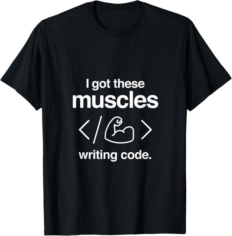 100% Cotton I Got These Muscles Writing Code Funny Computer Coder T-Shirt