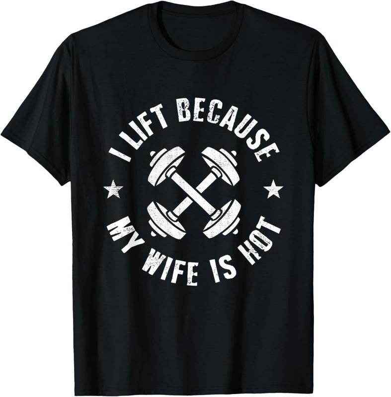 100% Cotton I Lift Because My Wife Is Hot T-Shirtstyle{n002}2
