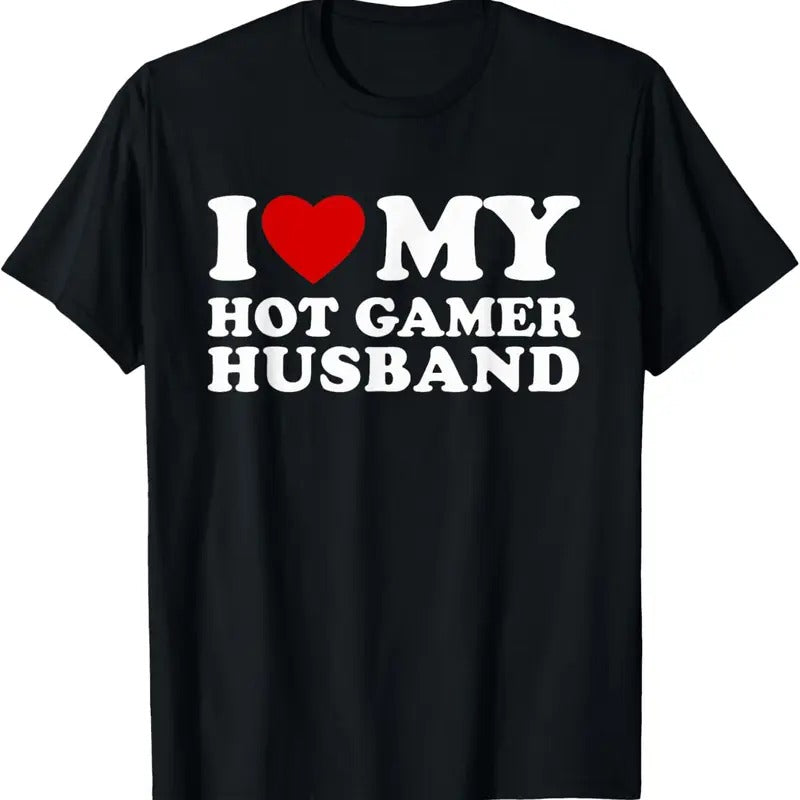100% Cotton I Love My Hot Gamer Husband I Heart My Hot Gamer Husband T-Shirt