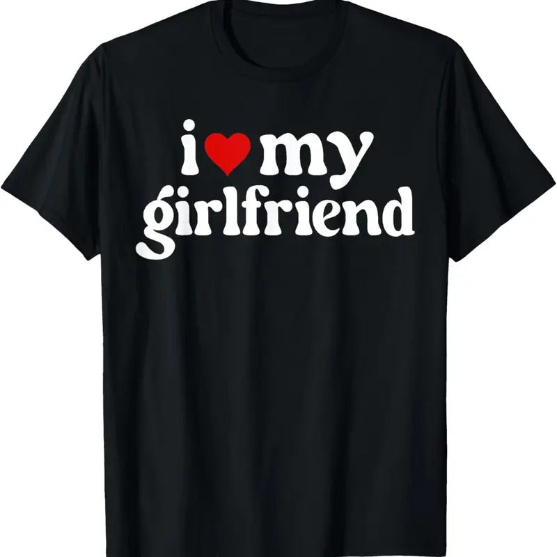 100% Cotton I Love My Hot Girlfriend Gifts Men Heart Girlfriend T-Shirt