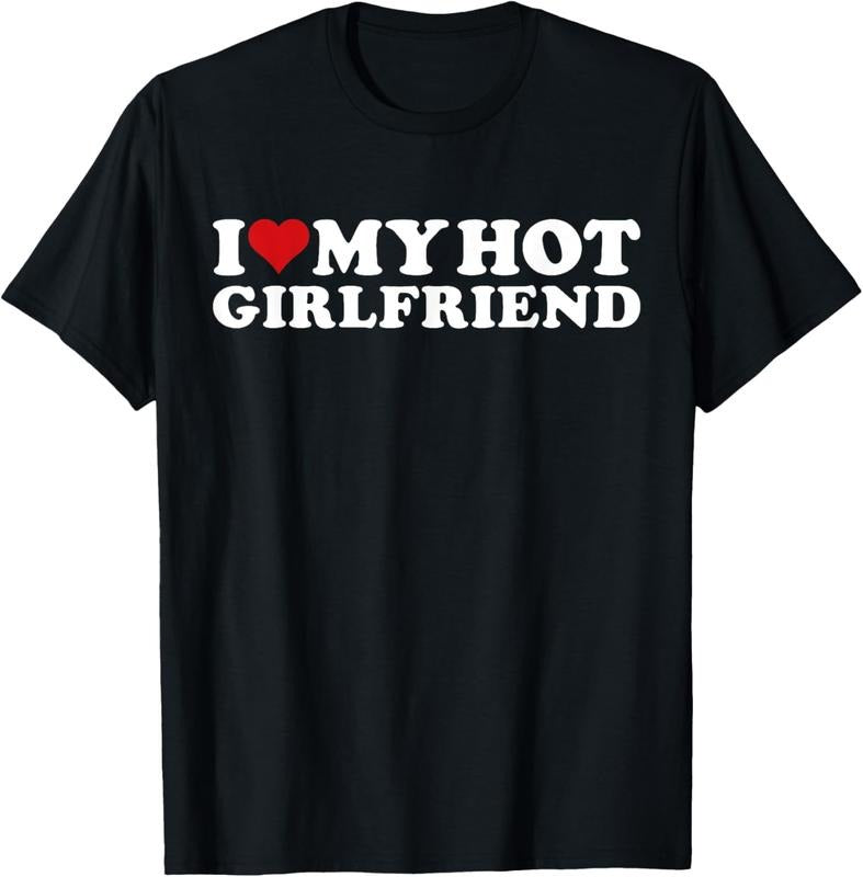 100% Cotton I Love My Hot Girlfriend I Heart My Hot Girlfriend GF T-Shirtstyle{n002}3