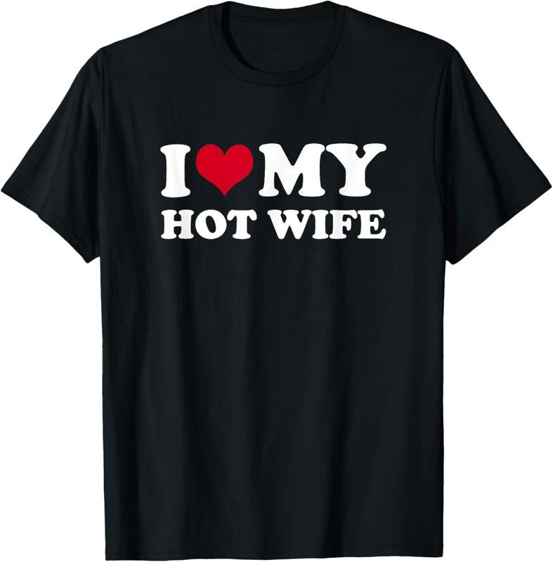 100% Cotton I Love My Hot Wife T-Shirt