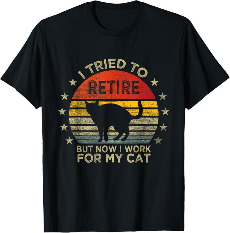 100% Cotton I Tried To Retire But Now I Work For My Cat Retirement T-Shirt