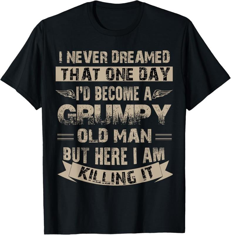 100% Cotton I'd Become A Grumpy Old Man T Shirt, Grumpy T Shirt T-Shirt