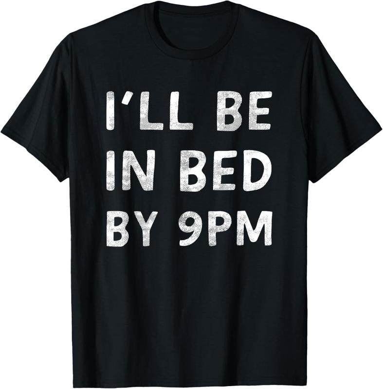100% Cotton I'll Be In Bed By 9PM Healthy Lifestyle Quality Sleep T-Shirt