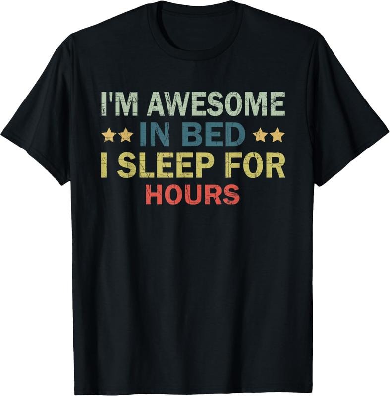100% Cotton I'm Awesome In Bed I Can Sleep For Hours T-Shirt