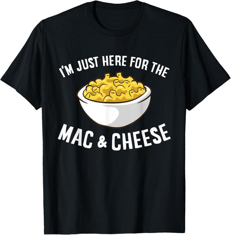 100% Cotton I'm Just Here For The macaroni And Cheese macaroniaroni macaroni And Cheese T-Shirt