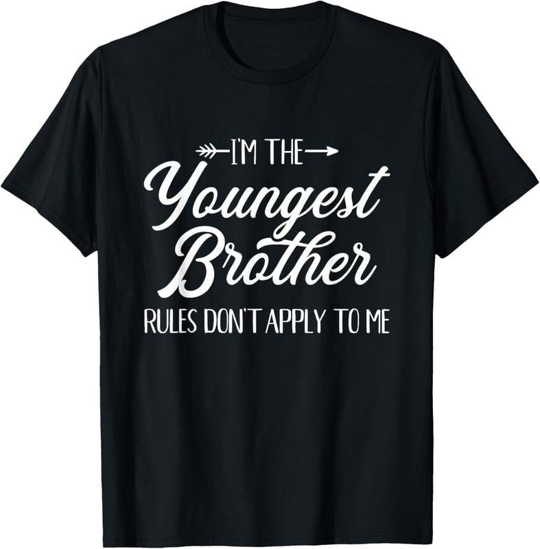 100% Cotton I'm the youngest brother rules not apply to me T-Shirt