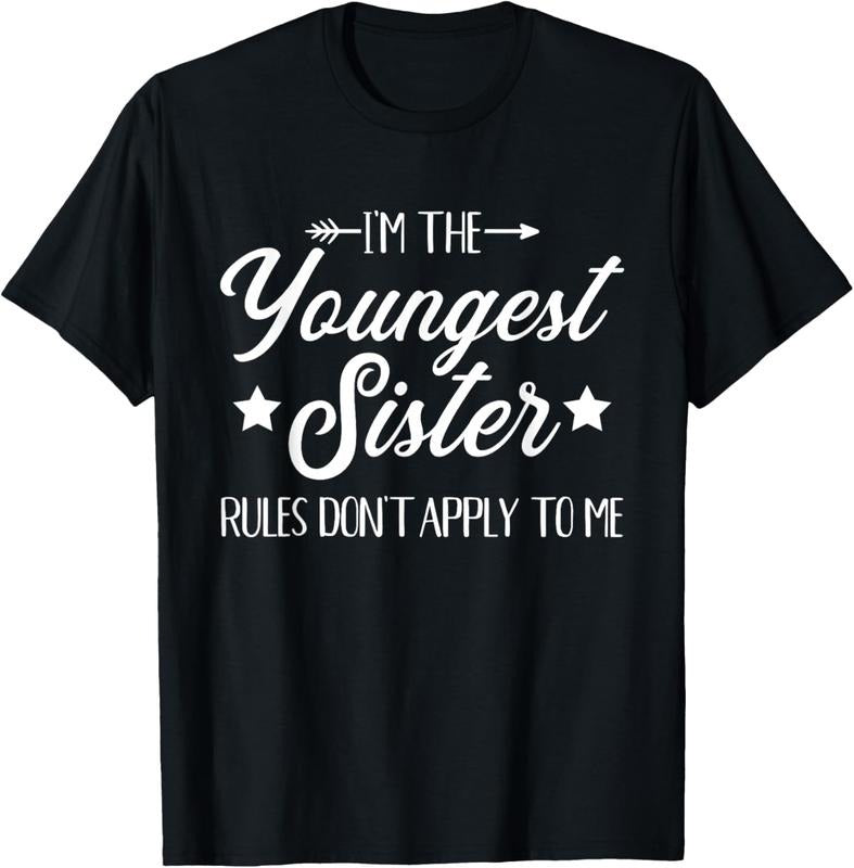 100% Cotton I'm the youngest sister rules not apply to me Short Sleeve T-Shirt