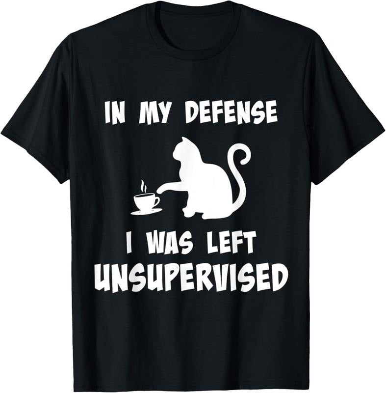 100% Cotton In My Defense I Was Left Unsupervised Funny Cat, Cat Lovers T-Shirt