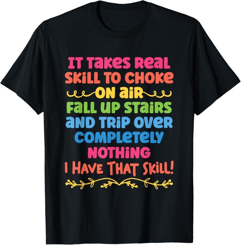 100% Cotton It Takes Real Skill To Choke On Air Fall Up Stairs Quotes T-Shirt