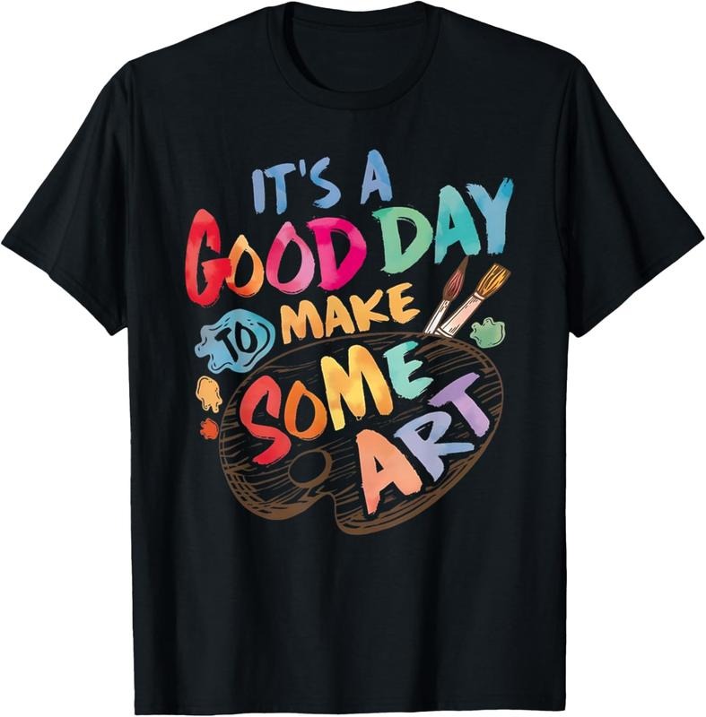 100% Cotton It's A Good Day To Make Some Art Artist Drawing Teacher Tees T-Shirt