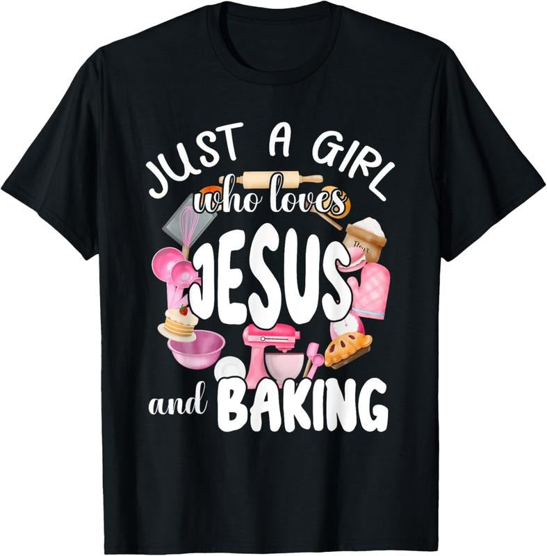 100% Cotton Just A Girl Who Love Jesus and Baking T-Shirt