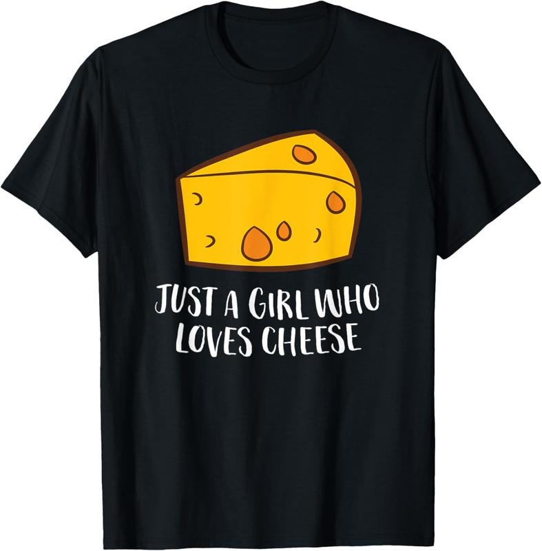 100% Cotton Just A Girl Who Loves Cheese T-Shirt